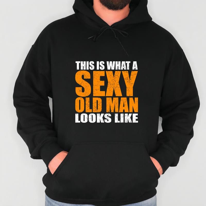 This Is What a Sexy Old Man Looks Like Funny Distressed Text Graphic Shirt