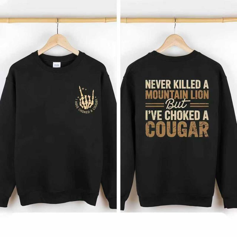 Never Killed a Mountain Lion But I've Choked a Cougar Funny Back Print Shirt