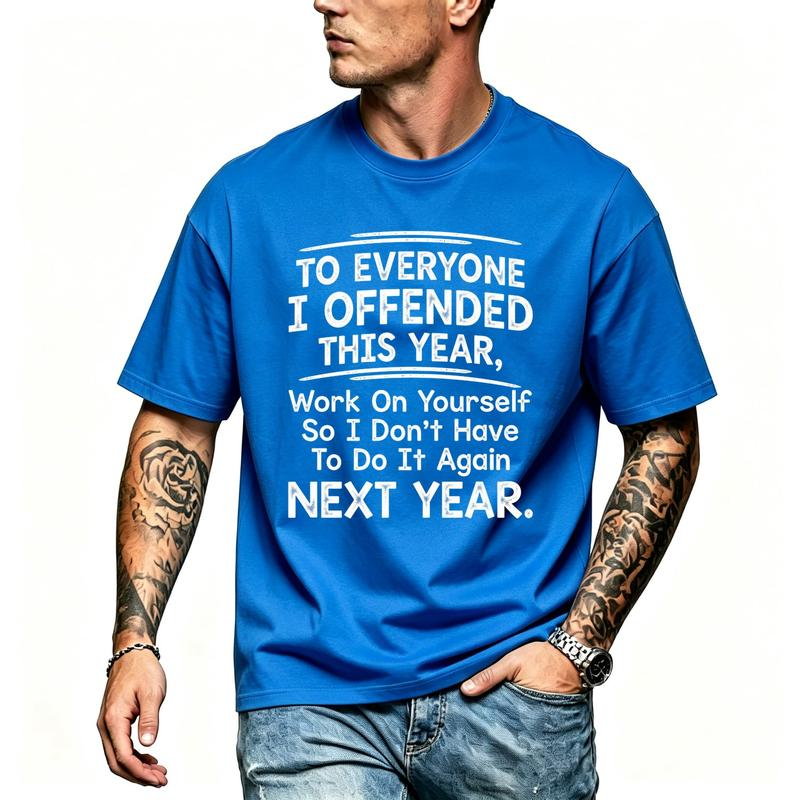 To Everyone I Offended This Year Work On Yourself Funny Sarcastic Slogan Graphic Tee