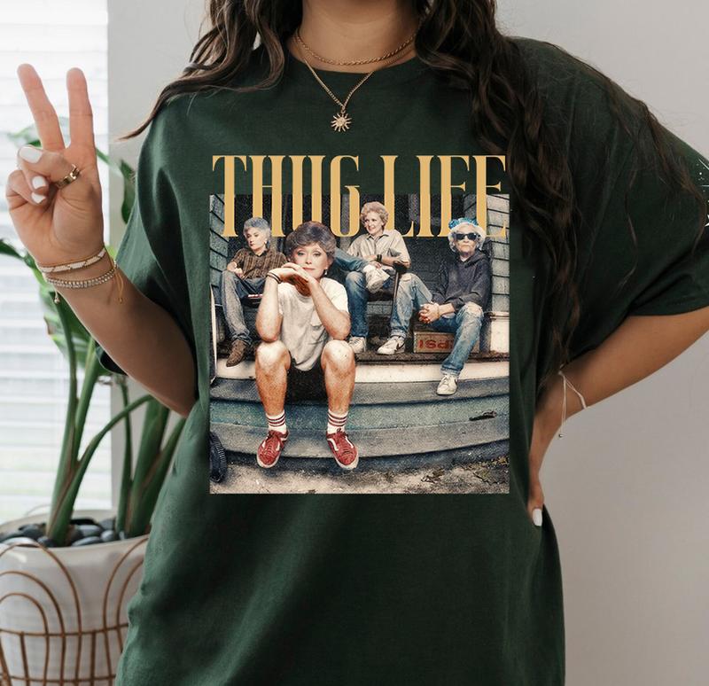 The Golden Girls Thug Life Shirt