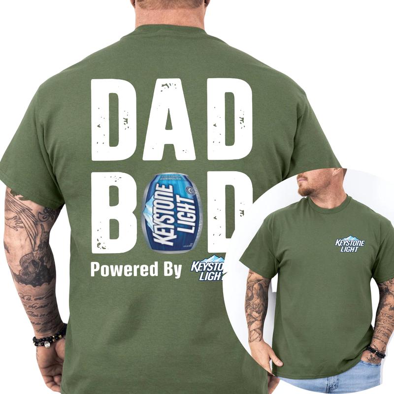 Keystone Light Dad Bod Powered By Coors Light T-shirt Sweatshirt Hoodie 2-Sided