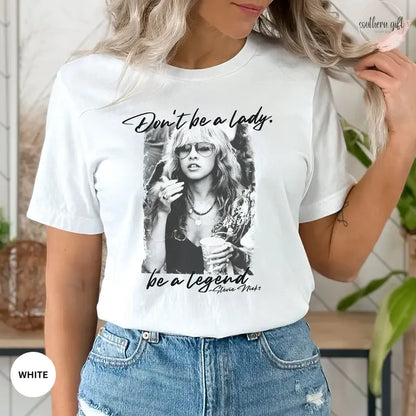 Don't Be a Lady Be a Legend Shirt Unisex